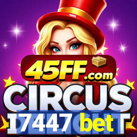 7447 bet